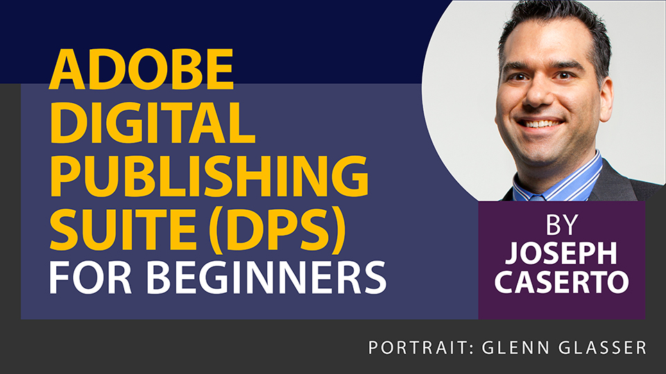 Adobe Digital Publishing Suite (DPS) for Beginners