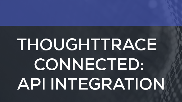 ThoughtTrace Connected: API Integration
