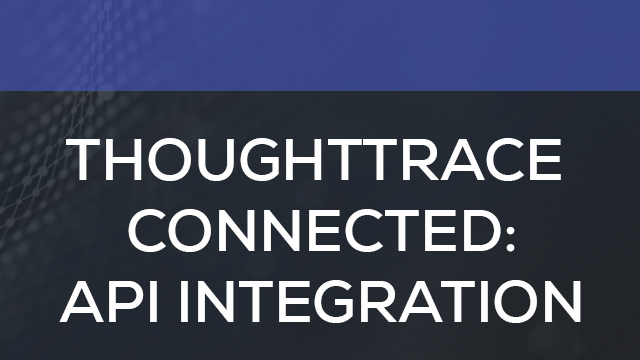ThoughtTrace Connected: API Integration