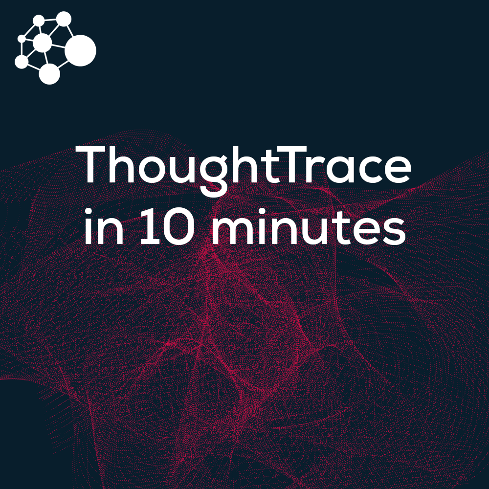 ThoughtTrace in 10 minutes