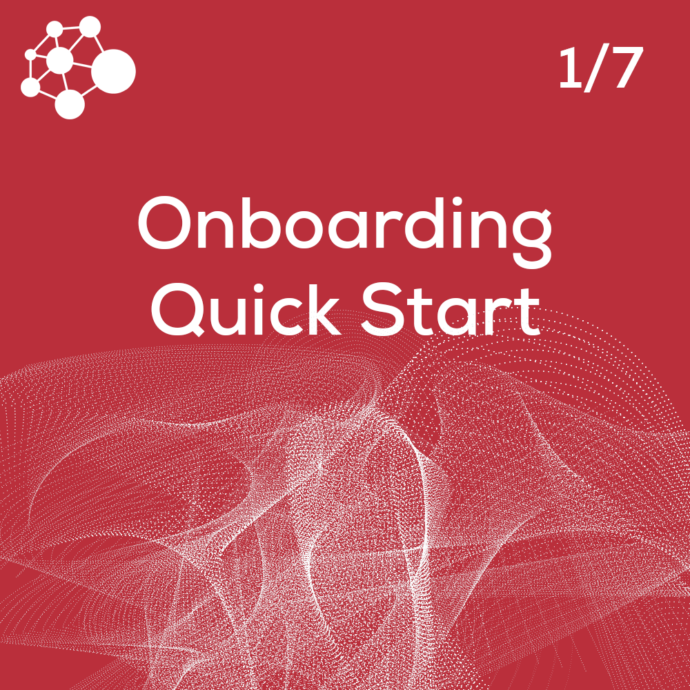 Onboarding- Quick Start (60 Minutes)