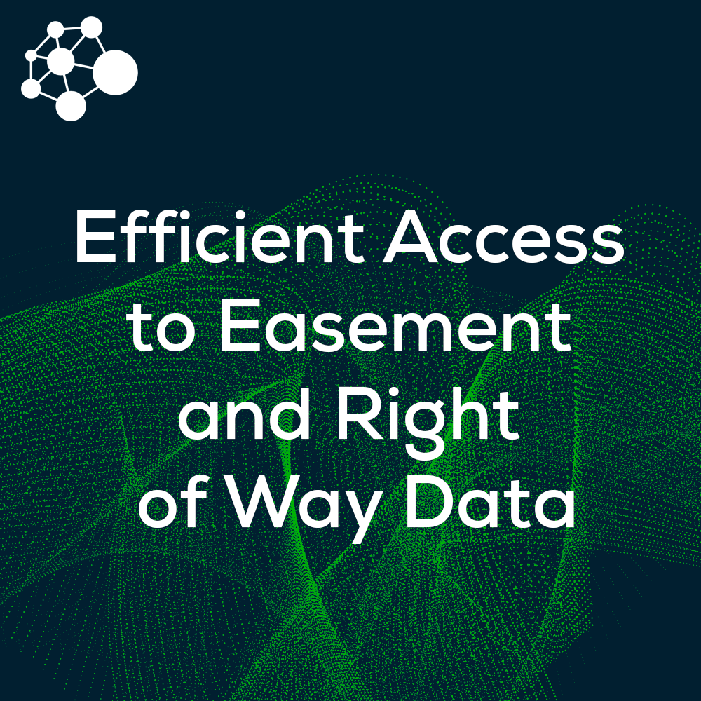 Efficient Access to Easement and Right of Way Data