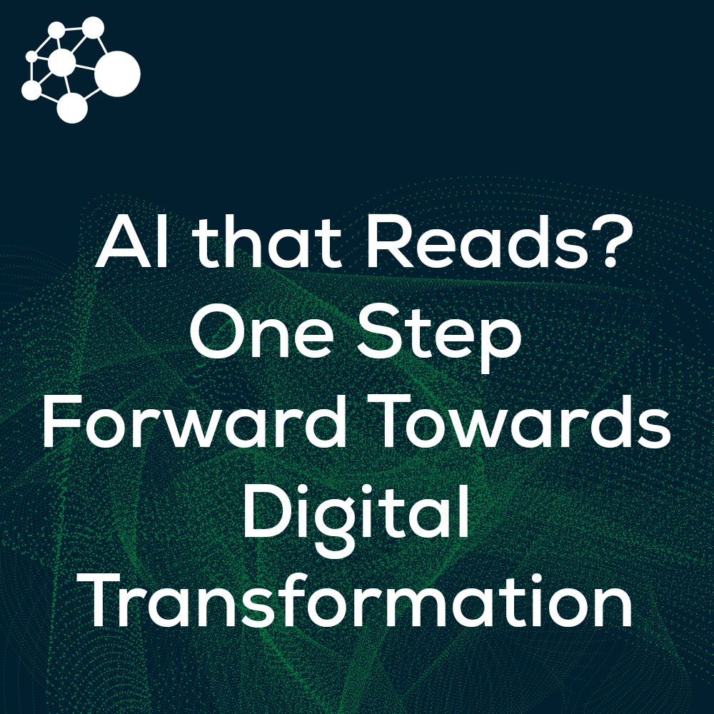 AI that Reads? One Step Forward Towards Your Digital Transformation Journey