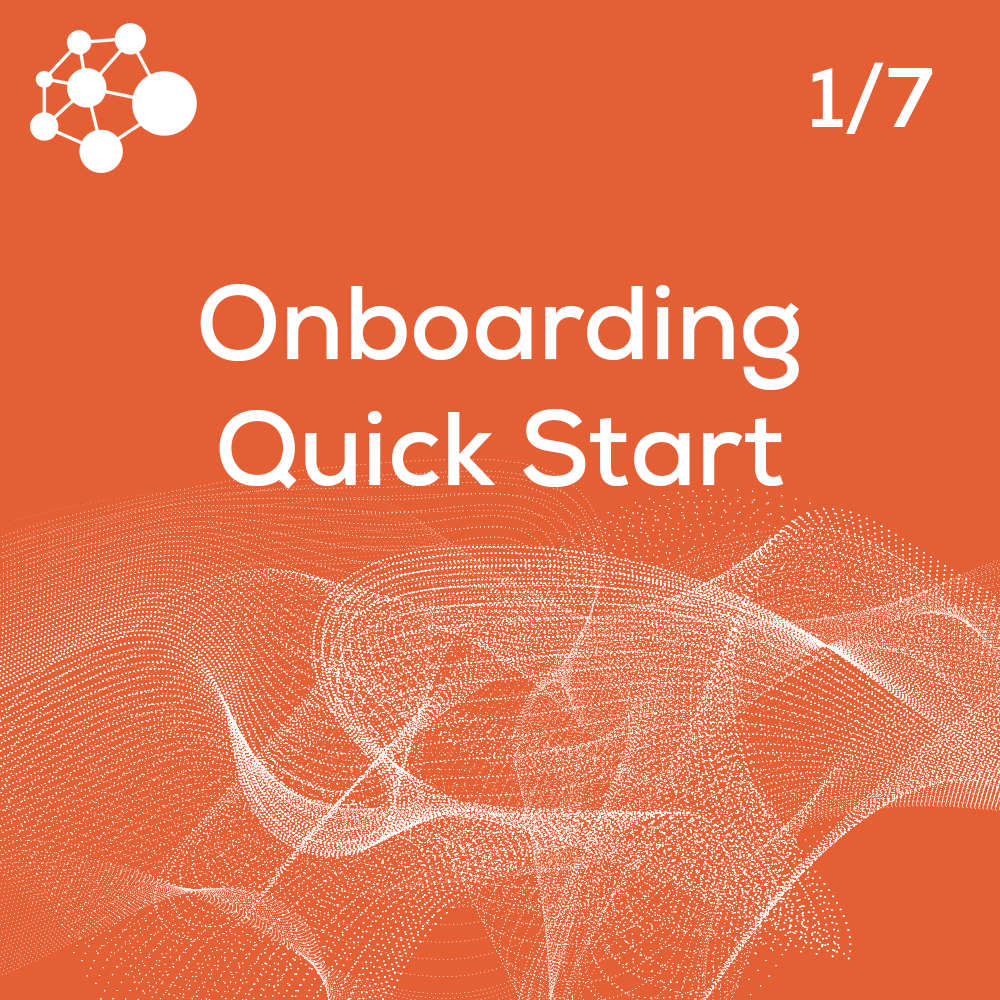 Onboarding -- Quick Start (30 minutes)
