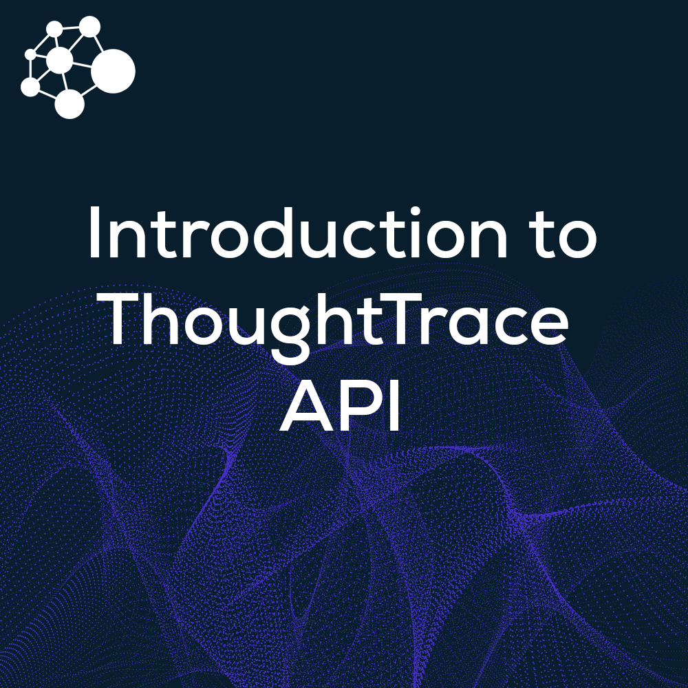 ThoughtTrace Connected: API Integration