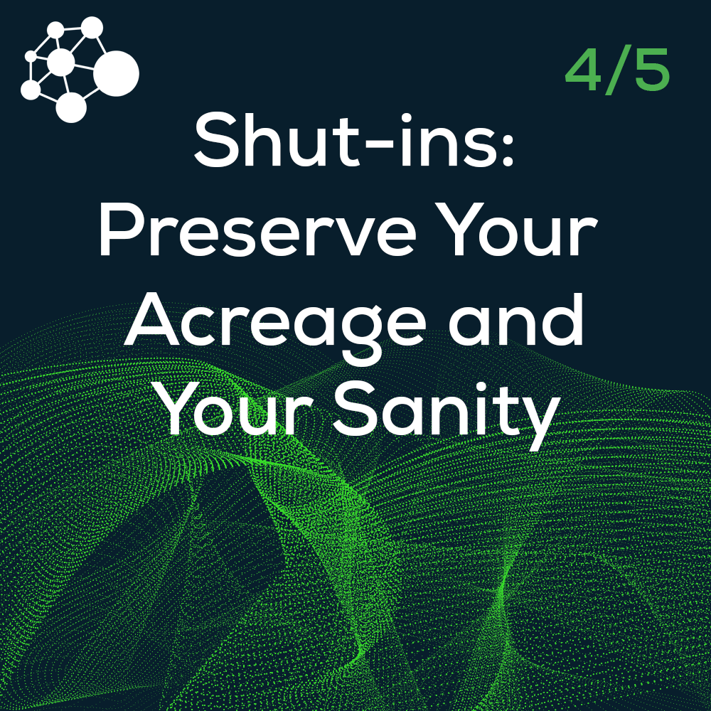 Shut-ins: Preserve Your Acreage and Your Sanity