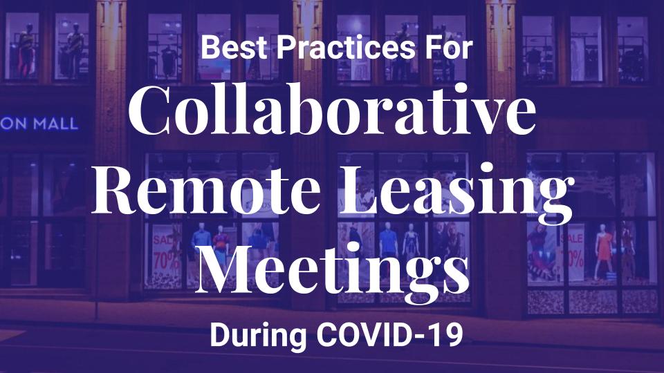 Stay informed with collaborative remote leasing meetings during COVID-19