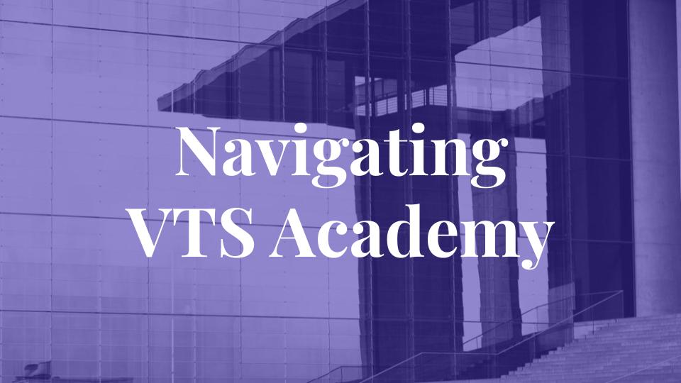 Navigating VTS Academy
