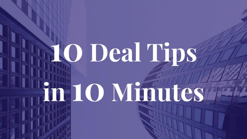 10 Deal Tips in 10 Minutes