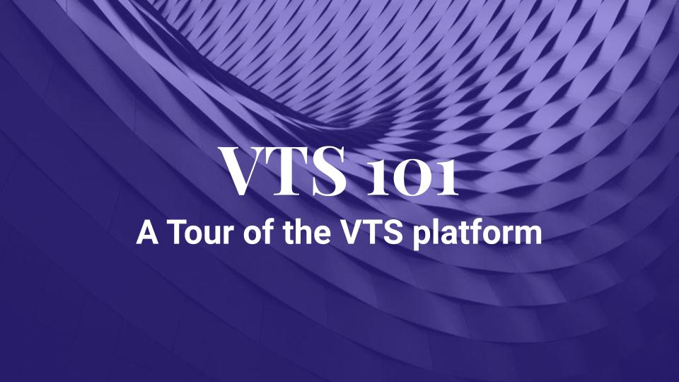 VTS 101: A Tour of the VTS Platform