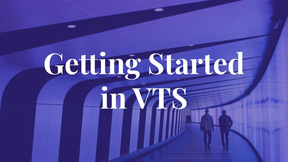 Getting Started on VTS
