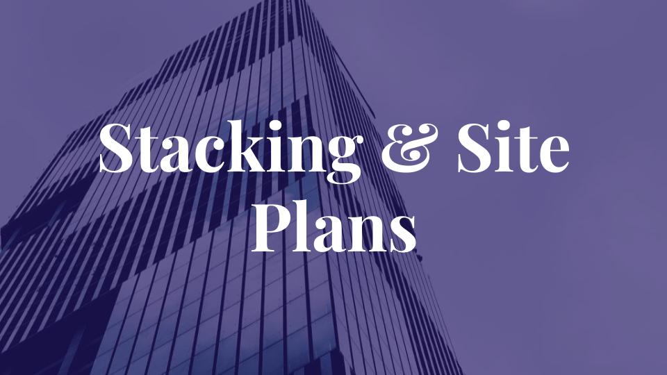 Stacking & Site Plans