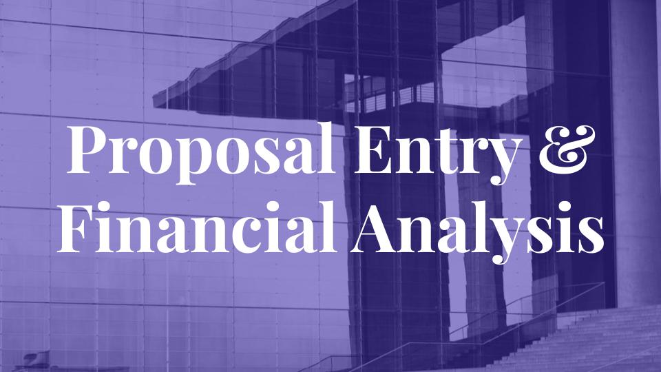 Proposal Entry & Financial Analysis