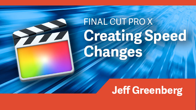 Final Cut Pro X: Creating Speed Changes