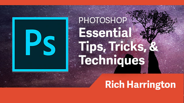Photoshop: Essential Tips, Tricks, & Techniques