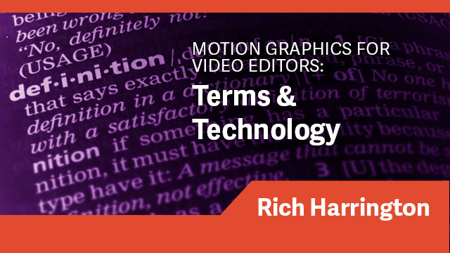 Motion Graphics for Video Editors: Terms & Technology