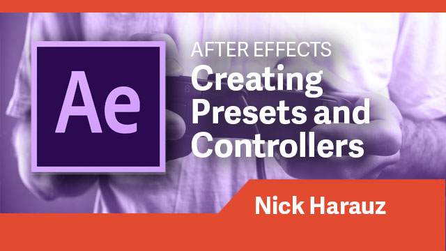 After Effects: Creating Presets & Controllers