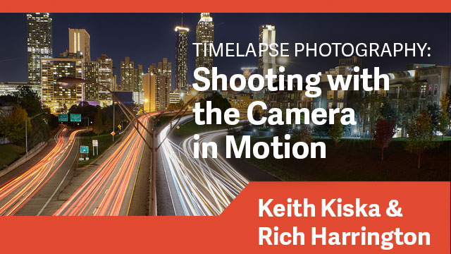 Timelapse Photography: Shooting with the Camera in Motion