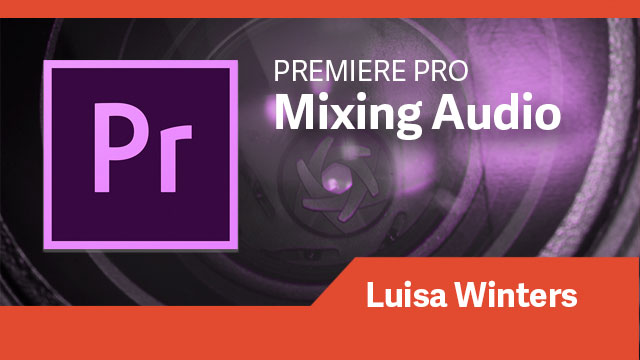 Premiere Pro: Mixing Audio