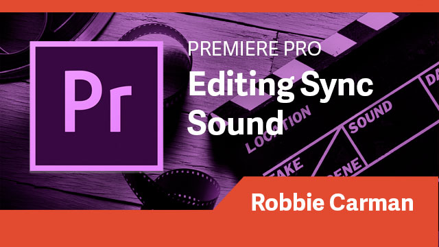 Premiere Pro: Editing Sync Sound
