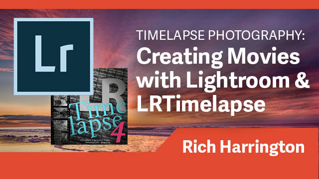 Timelapse Photography: Creating Timelapse Movies with Lightroom & LRTimelapse