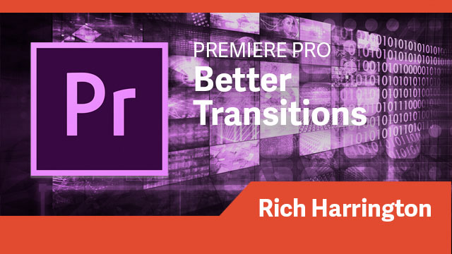 Premiere Pro: Better Transitions
