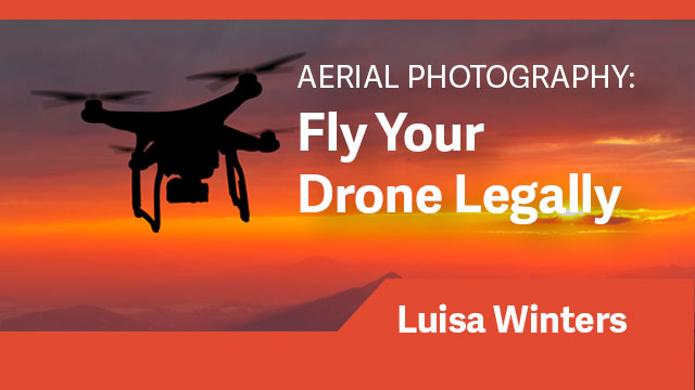 Aerial Photography: Fly Your Drone Legally