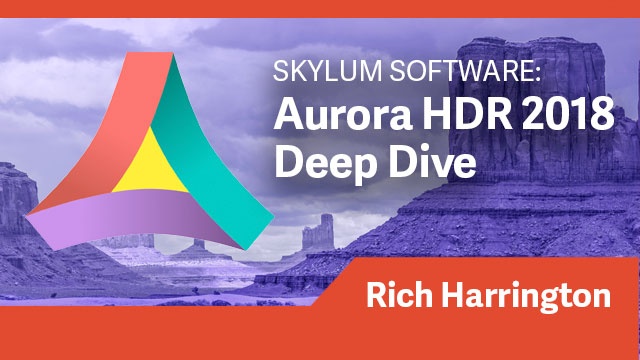 Aurora HDR 2018 Deep Dive