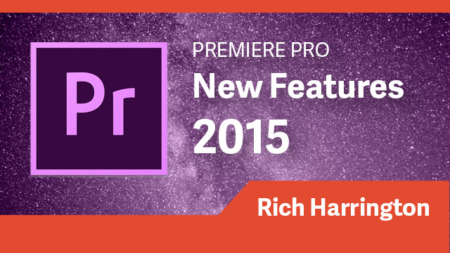 Premiere Pro CC 2015 New Features