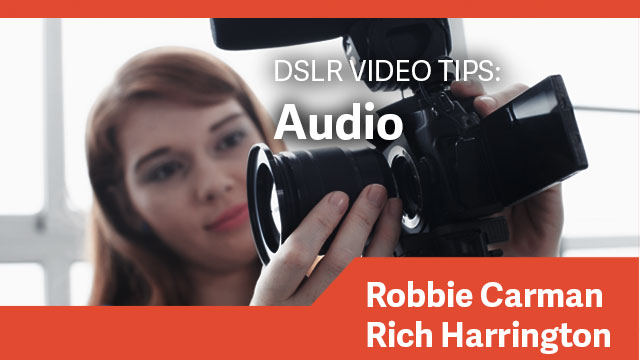 DSLR Video Tips: Audio