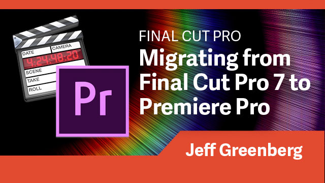 Migrating From Final Cut Pro 7 to Adobe Premiere Pro