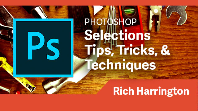Photoshop: Selections Tips, Tricks, & Techniques