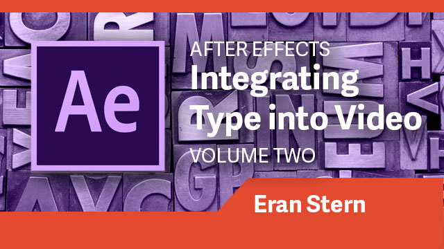 After Effects: Integrating Type into Video Volume 2