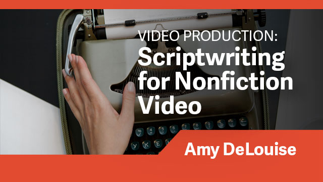 Video Production: Scriptwriting for Nonfiction Video