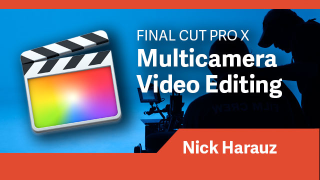 Final Cut Pro X: Multicamera Video Editing