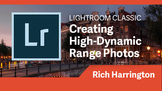 Lightroom Classic CC: Creating High-Dynamic Range (HDR) Photos