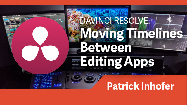 DaVinci Resolve: Moving Timelines Between Editing Apps