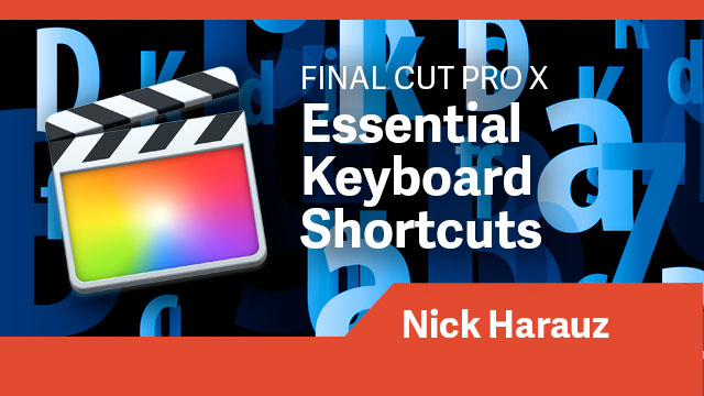 Final Cut Pro X: Essential Keyboard Shortcuts