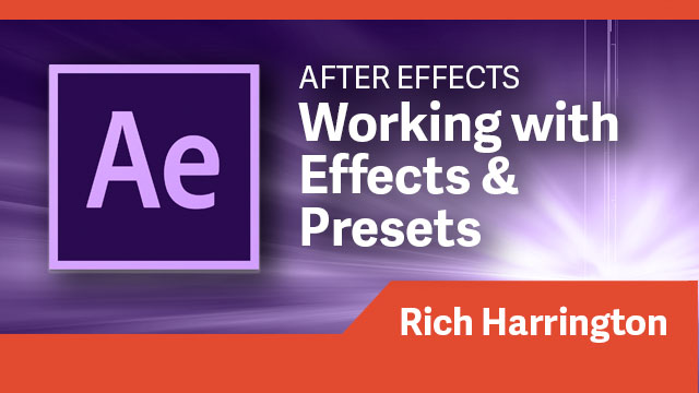 After Effects: Working with Effects & Presets