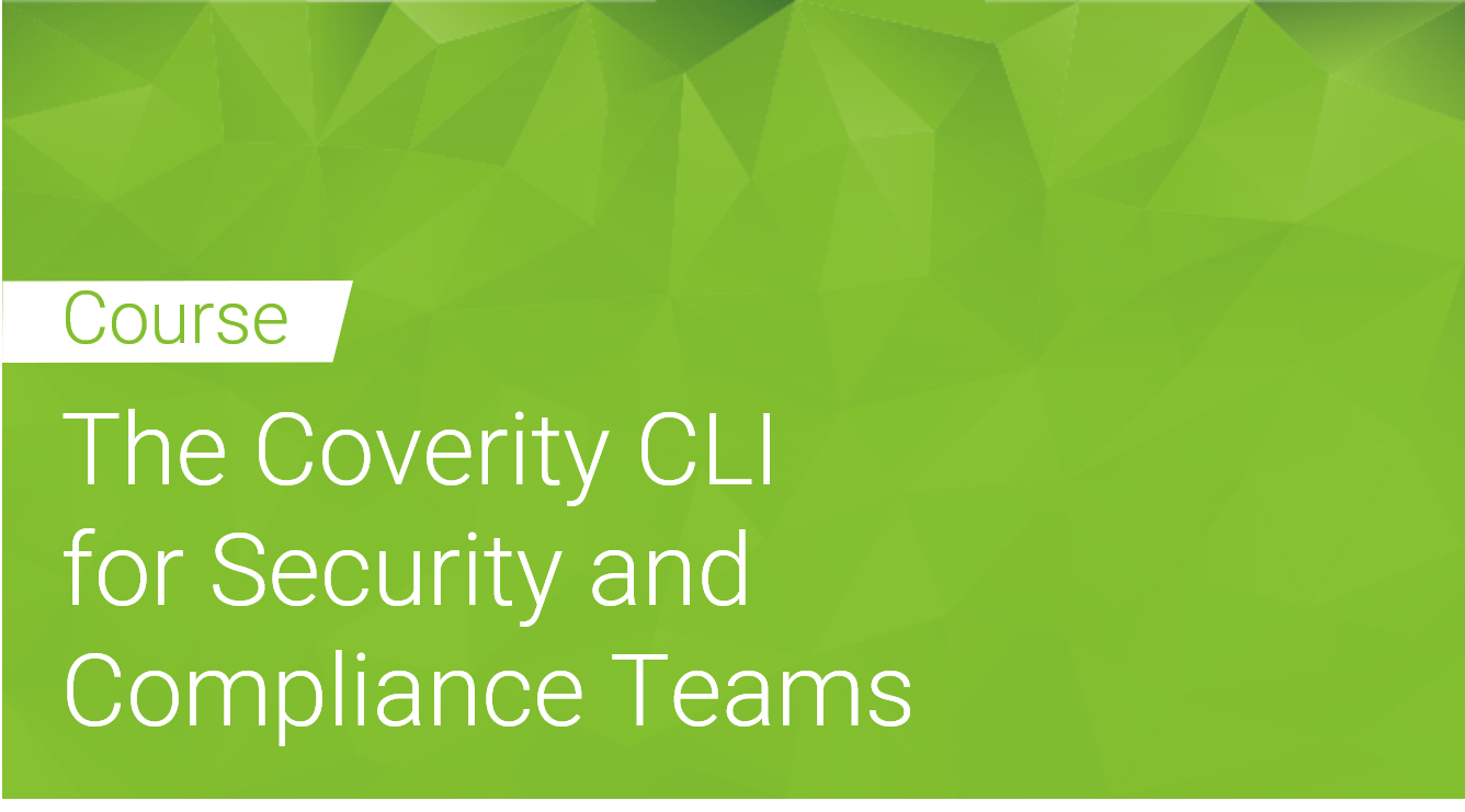 The Coverity CLI for Security and Compliance Teams