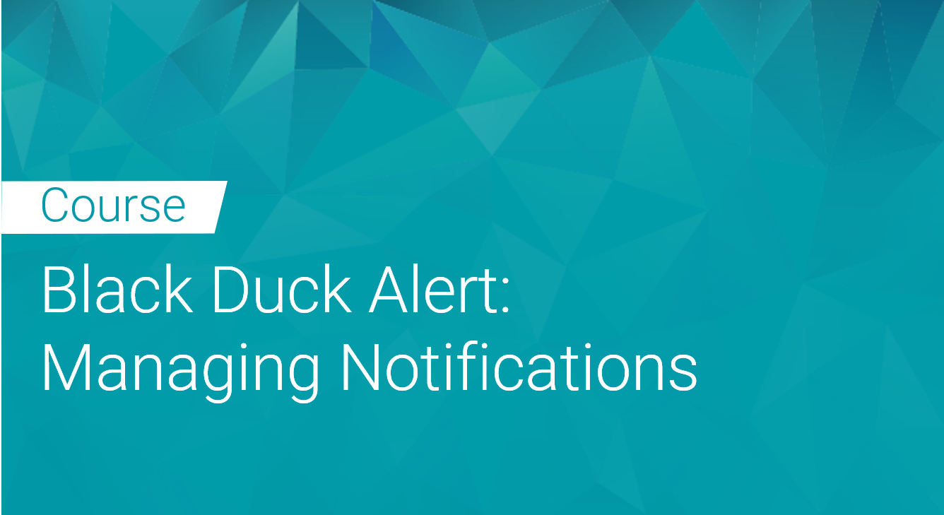 Black Duck Alert: Managing Notifications