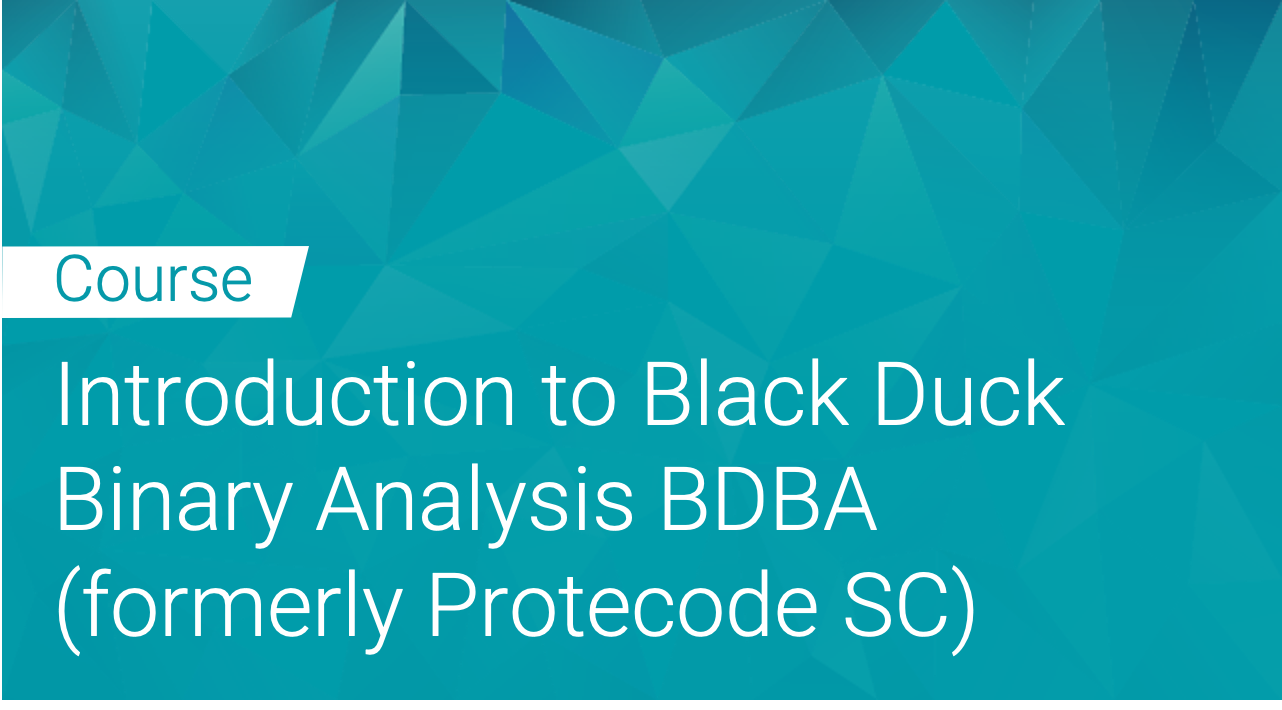 Introduction to Black Duck Binary Analysis BDBA (formerly Protecode SC)