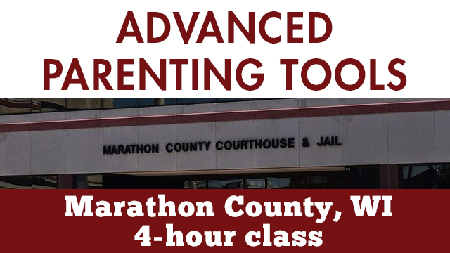 Marathon County, WI - Advanced Parenting Tools - 4 Hour Course