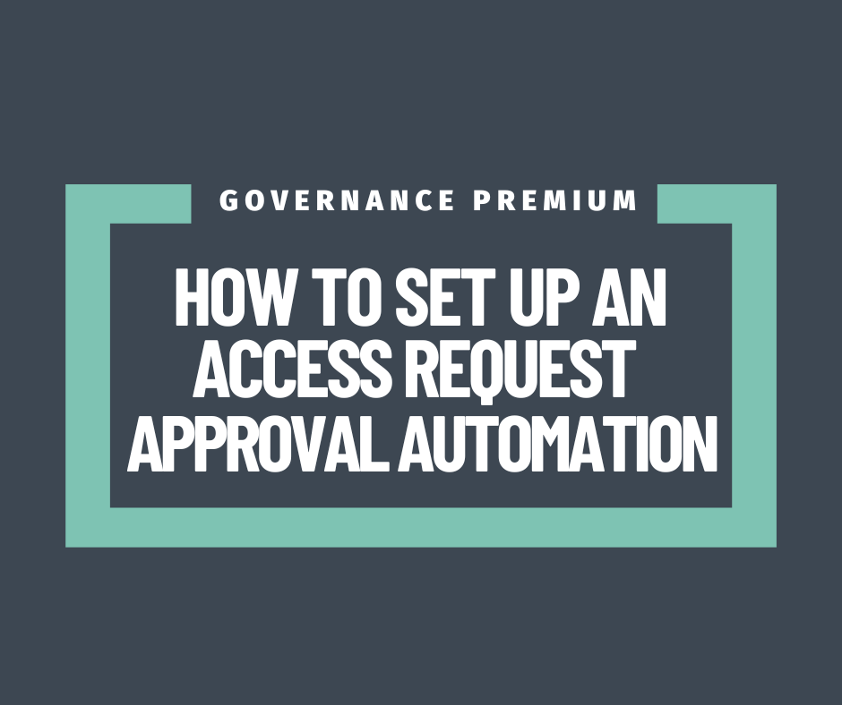 How To Set Up An Access Request Approval Automation