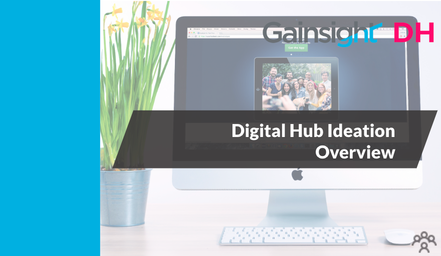 Digital Hub Ideation Overview