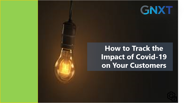 How to Track the Impact of Covid-19 on Your Customers