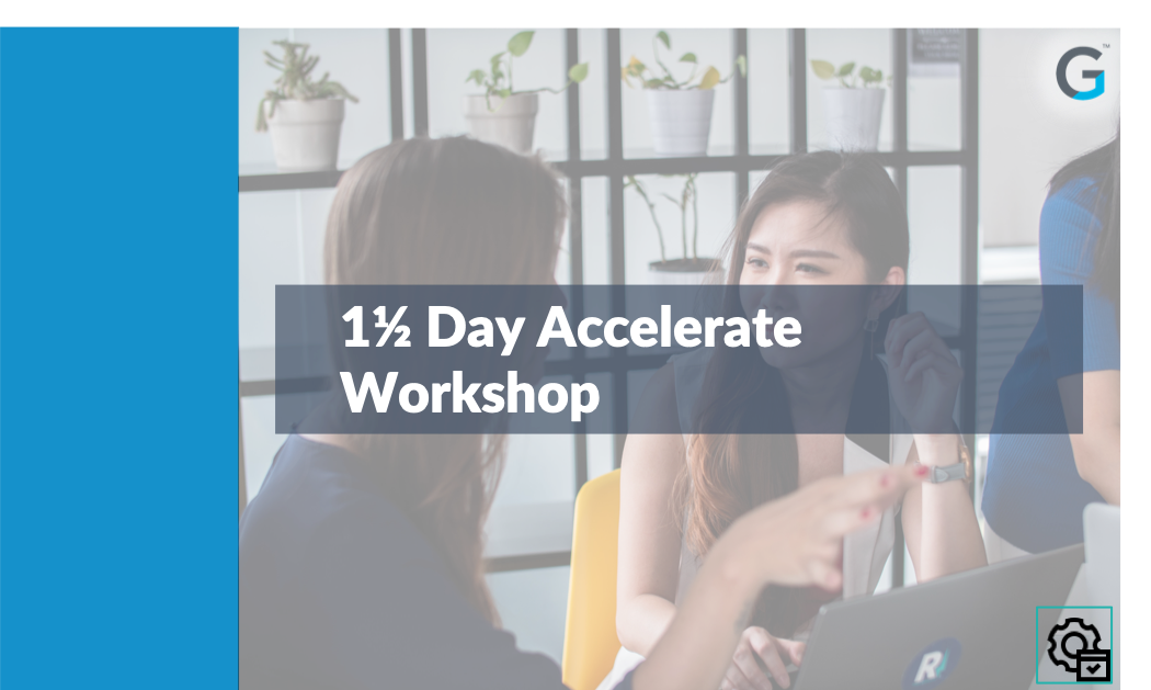 1 & 1/2 Day Accelerate Workshop - October 2019