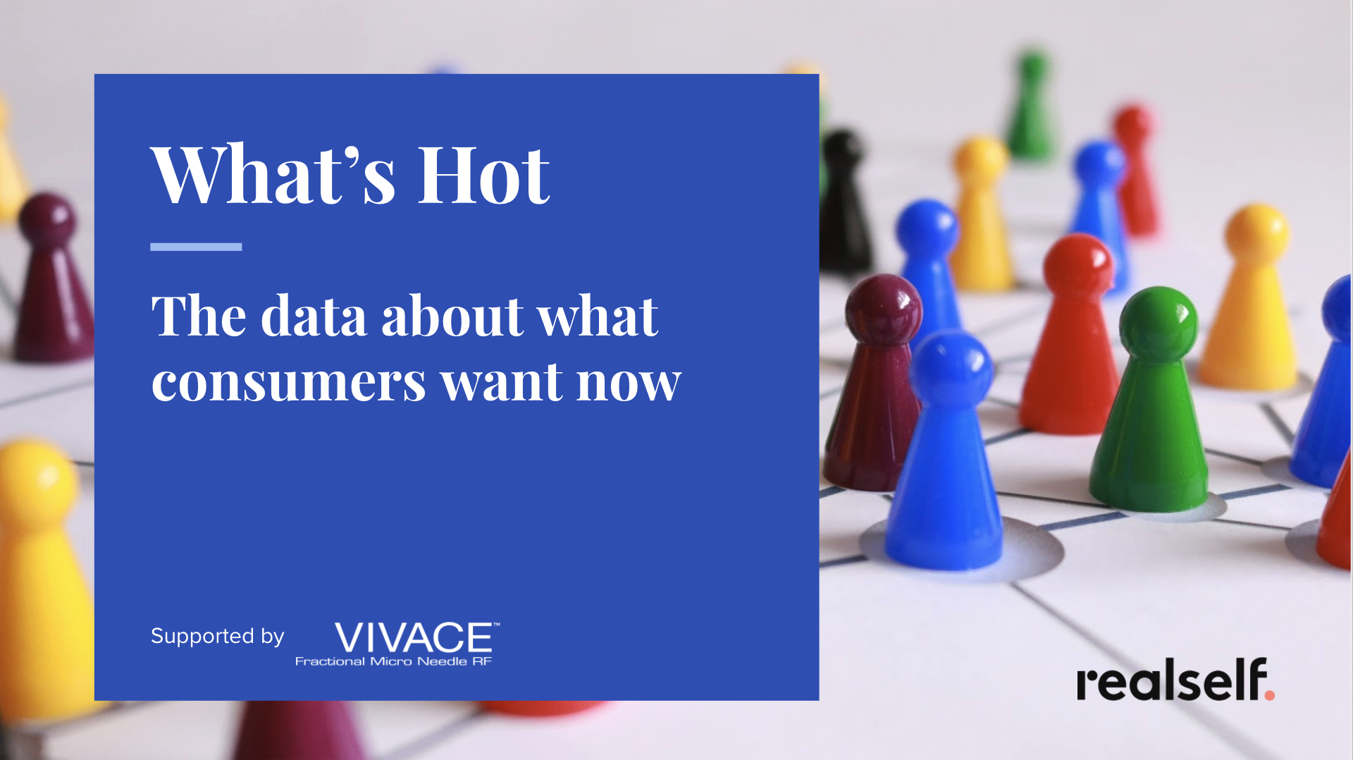 What's Hot. The Data About What Consumers Want Now