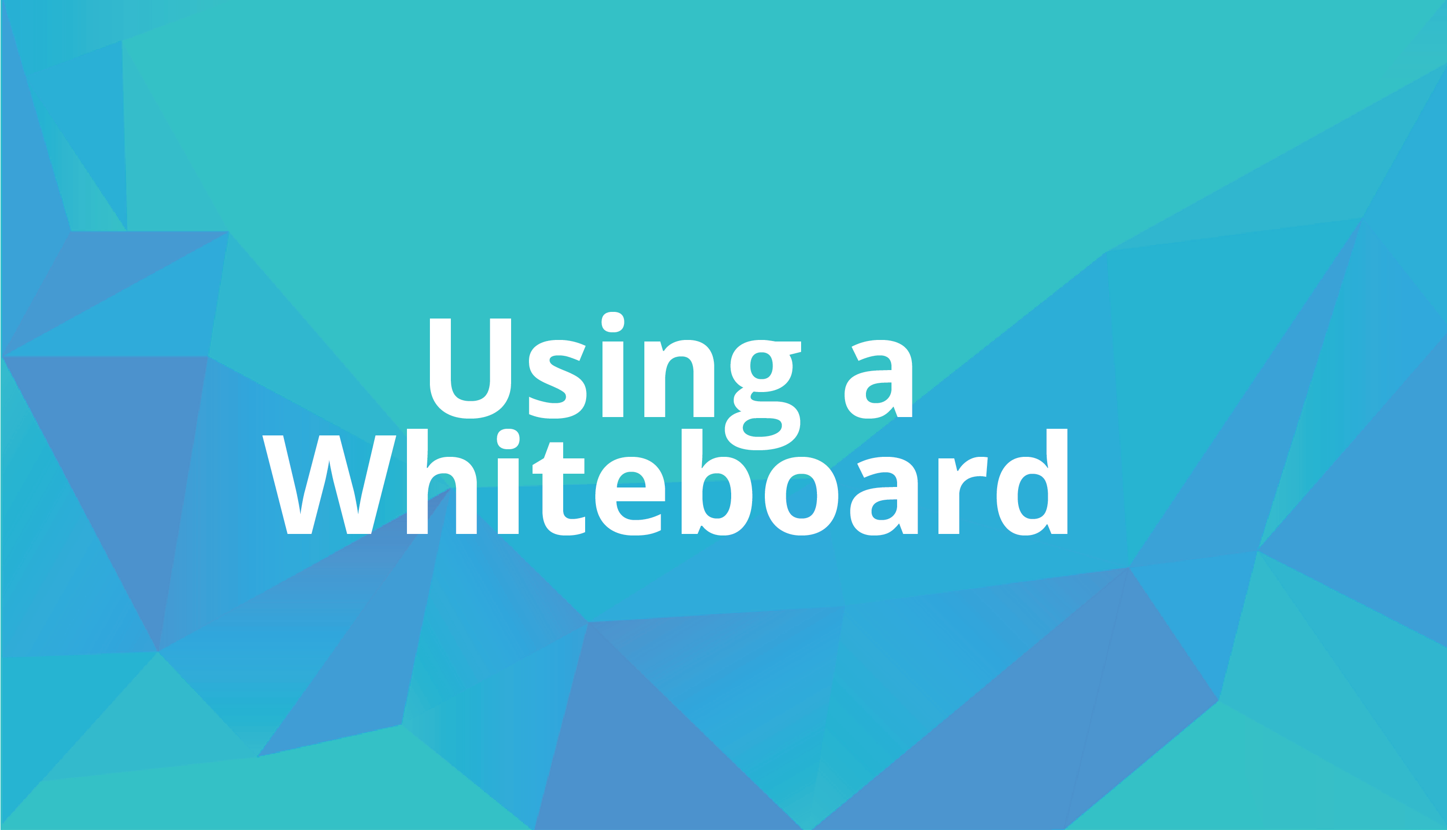 Using a Whiteboard