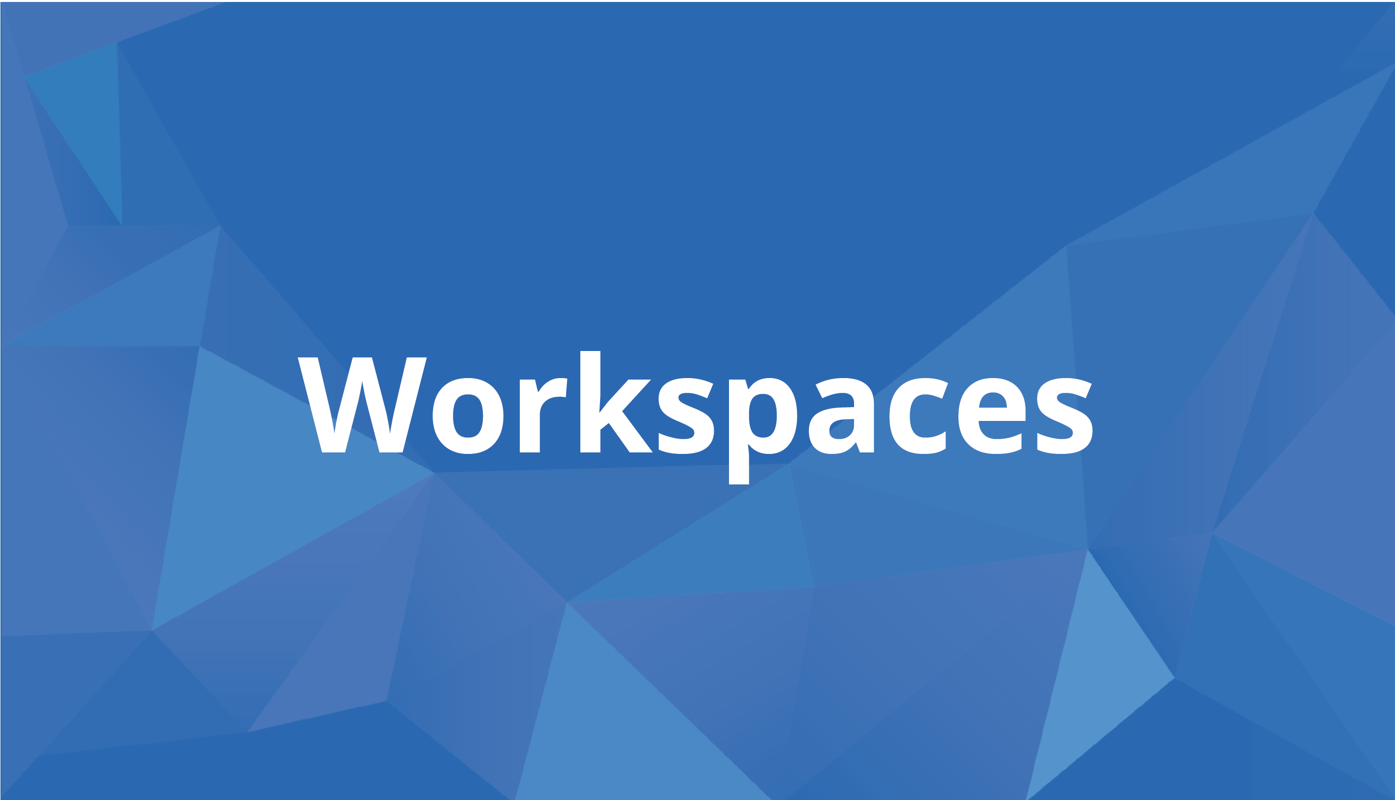 Part 1: Workspaces